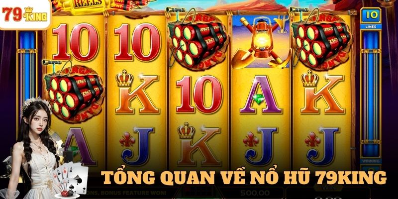 Tổng quan nổ hũ 79king