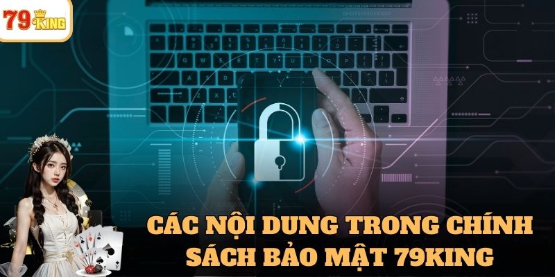 Chi tiết các nội dung trong chính sách bảo mật 79king